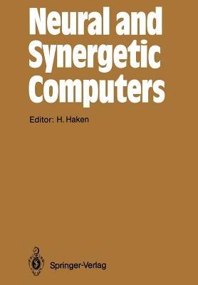 Neural and Synergetic Computers: Proceedings of the International Symposium at Schloß Elmau, Bavaria, June 13–17, 1988 - cover
