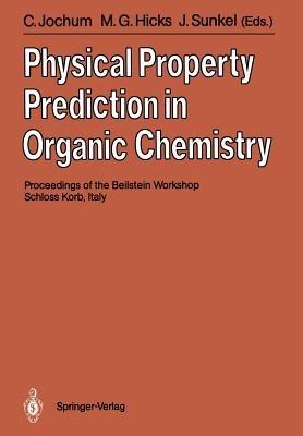 Physical Property Prediction in Organic Chemistry: Proceedings of the Beilstein Workshop, 16–20th May, 1988, Schloss Korb, Italy - cover