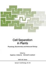 Cell Separation in Plants: Physiology, Biochemistry and Molecular Biology