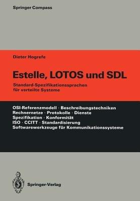 Estelle, LOTOS und SDL: Standard-Spezifikationssprachen für verteilte Systeme - Dieter Hogrefe - cover
