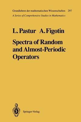Spectra of Random and Almost-Periodic Operators - Leonid Pastur,Alexander Figotin - cover