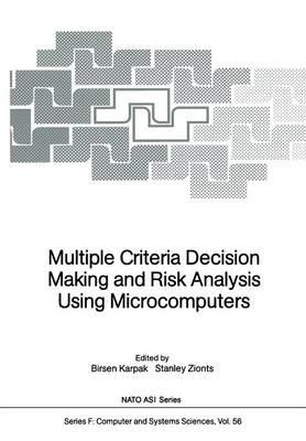 Multiple Criteria Decision Making and Risk Analysis Using Microcomputers - cover