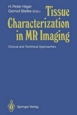 Tissue Characterization in MR Imaging: Clinical and Technical Approaches - cover
