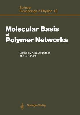 Molecular Basis of Polymer Networks: Proceedings of the 5th IFF-ILL Workshop, Jülich, Fed. Rep. of Germany, October 5–7, 1988 - cover