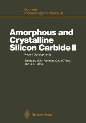 Amorphous and Crystalline Silicon Carbide II: Recent Developments Proceedings of the 2nd International Conference, Santa Clara, CA, December 15—16, 1988 - cover