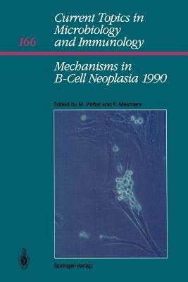 Mechanisms in B-Cell Neoplasia 1990: Workshop 1990 at the National Cancer Institute National Institutes of Health Bethesda, MD, USA, March 28–30,1990 - cover