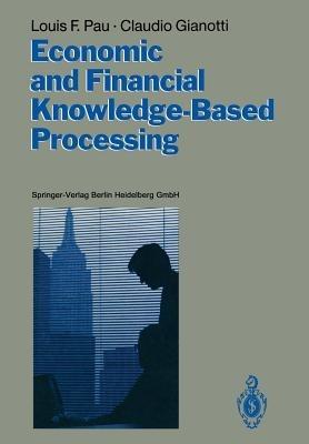 Economic and Financial Knowledge-Based Processing - Louis F. Pau,Claudio Gianotti - cover