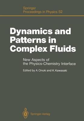 Dynamics and Patterns in Complex Fluids: New Aspects of the Physics-Chemistry Interface - cover