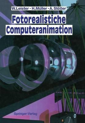 Fotorealistische Computeranimation - Wolfgang Leister,Heinrich Müller,Achim Stößer - cover