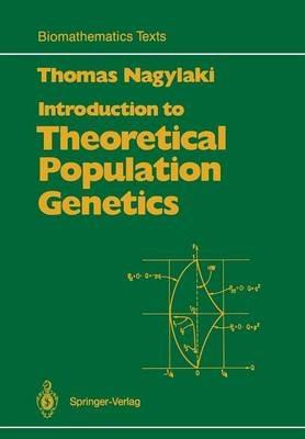 Introduction to Theoretical Population Genetics - Thomas Nagylaki - cover