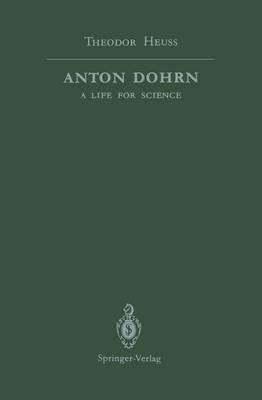 Anton Dohrn: A Life for Science - Theodor Heuss - cover