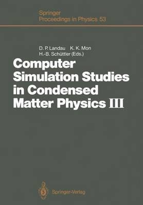 Computer Simulation Studies in Condensed Matter Physics III: Proceedings of the Third Workshop Athens, GA, USA, February 12–16, 1990 - cover