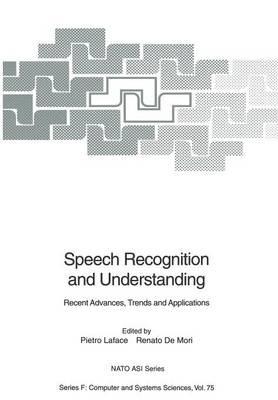 Speech Recognition and Understanding: Recent Advances, Trends and Applications - cover