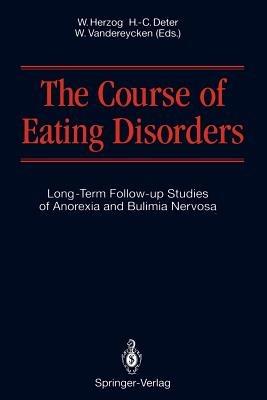The Course of Eating Disorders: Long-Term Follow-up Studies of Anorexia and Bulimia Nervosa - cover