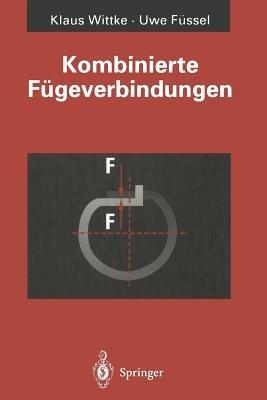 Kombinierte Fügeverbindungen - Klaus Wittke,Uwe Füssel - cover