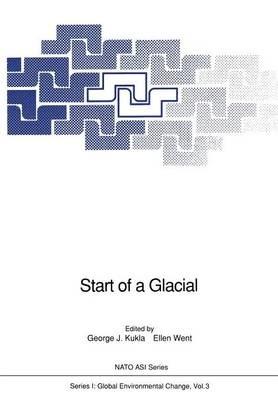 Start of a Glacial: Proceedings of the NATO Advanced Research Workshop on Correlating Records of the Past held at Cabo Blanco, Mallorca, Spain, April 4–10, 1991 - cover