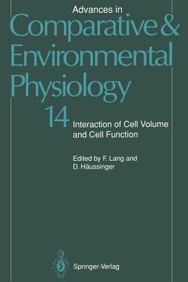 Advances in Comparative and Environmental Physiology: Interaction of Cell Volume and Cell Function Volume 14 - cover