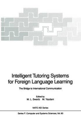 Intelligent Tutoring Systems for Foreign Language Learning: The Bridge to International Communication - cover