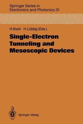 Single-Electron Tunneling and Mesoscopic Devices: Proceedings of the 4th International Conference SQUID ’91 (Sessions on SET and Mesoscopic Devices), Berlin, Fed. Rep. of Germany, June 18–21, 1991 - cover