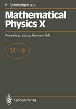 Mathematical Physics X: Proceedings of the Xth Congress on Mathematical Physics, Held at Leipzig, Germany, 30 July – 9 August, 1991