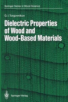 Dielectric Properties of Wood and Wood-Based Materials - Grigoriy I. Torgovnikov - cover