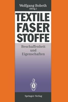Textile Faserstoffe: Beschaffenheit und Eigenschaften - Werner Berger,Heidemarie Faulstich,Peter Fischer - cover