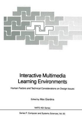 Interactive Multimedia Learning Environments: Human Factors and Technical Considerations on Design Issues - cover