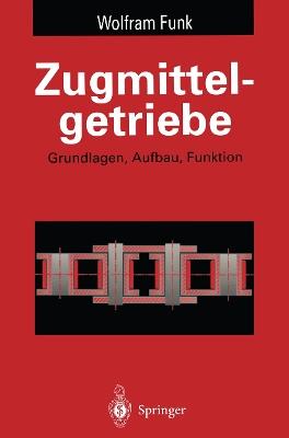 Zugmittelgetriebe: Grundlagen, Aufbau, Funktion - Wolfram Funk - cover