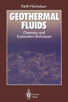 Geothermal Fluids: Chemistry and Exploration Techniques - Keith Nicholson - cover