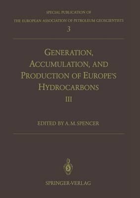 Generation, Accumulation and Production of Europe’s Hydrocarbons III: Special Publication of the European Association of Petroleum Geoscientists No. 3 - cover