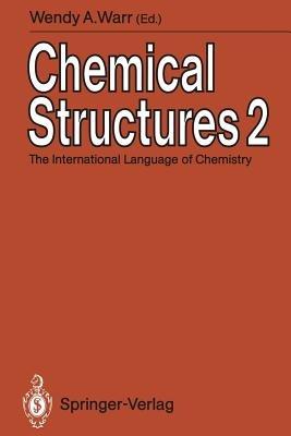 Chemical Structures 2: The International Language of Chemistry Proceedings of The Second International Conference, Leeuwenhorst Congress Center, Noordwijkerhout, The Netherlands, 3rd June to 7th June 1990 - cover