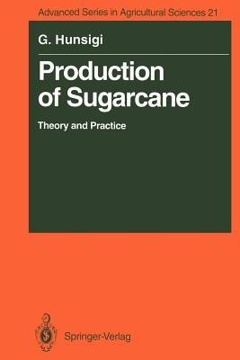Production of Sugarcane: Theory and Practice - Gururaj Hunsigi - cover