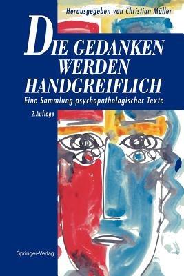 Die Gedanken werden Handgreiflich: Eine Sammlung psychopathologischer Texte - cover