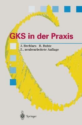 GKS in der Praxis - Jörg Bechlars,Rainer Buhtz - cover