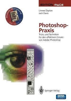 Photoshop-Praxis: Tricks und Techniken für den effektiven Einsatz von Adobe Photoshop - Linnea Dayton,Jack Davis - cover