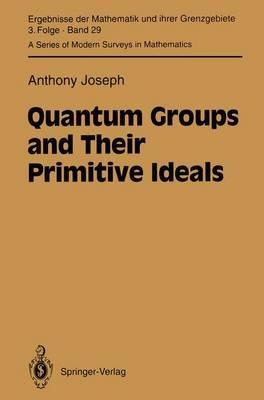 Quantum Groups and Their Primitive Ideals - Anthony Joseph - cover