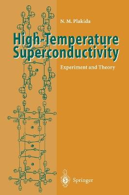 High-Temperature Superconductivity: Experiment and Theory - Nikolai M. Plakida - cover
