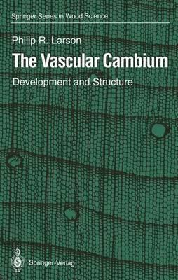The Vascular Cambium: Development and Structure - Philip R. Larson - cover