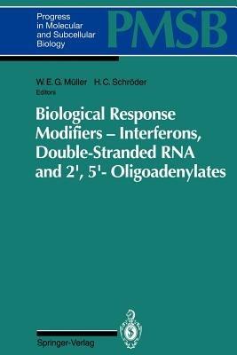 Biological Response Modifiers — Interferons, Double-Stranded RNA and 2',5'-Oligoadenylates - cover