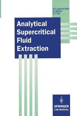 Analytical Supercritical Fluid Extraction - Maria D. Luque de Castro,Miguel Valcarcel,Maria T. Tena - cover
