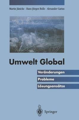 Umwelt Global: Veränderungen, Probleme, Lösungsansätze - cover