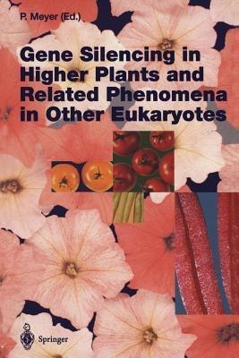 Gene Silencing in Higher Plants and Related Phenomena in Other Eukaryotes - cover
