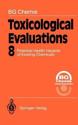 Toxicological Evaluations: Potential Health Hazards of Existing Chemicals - BG Chemie - cover