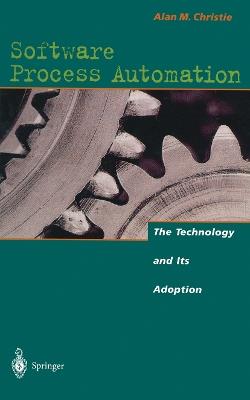 Software Process Automation: The Technology and Its Adoption - Alan M. Christie - cover