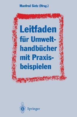 Leitfaden für Umwelthandbücher mit Praxisbeispielen: Gliederung analog DIN ISO 9001 Szenarien für Umweltbetriebsstörungen - cover