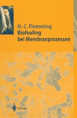 Biofouling bei Membranprozessen - Hans-Curt Flemming - cover