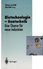 Biotechnologie — Gentechnik: Eine Chance für neue Industrien