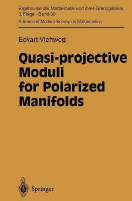 Quasi-projective Moduli for Polarized Manifolds - Eckart Viehweg - cover