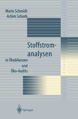 Stoffstromanalysen: in Ökobilanzen und Öko-Audits - Mario Schmidt,Achim Schorb - cover