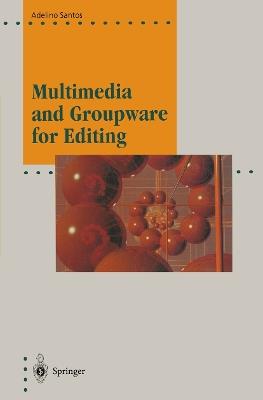Multimedia and Groupware for Editing - Adelino Santos - cover